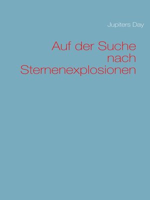 cover image of Auf der Suche nach Sternenexplosionen
